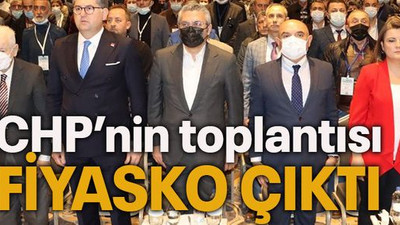 CHP’nin toplantısı fiyasko çıktı!